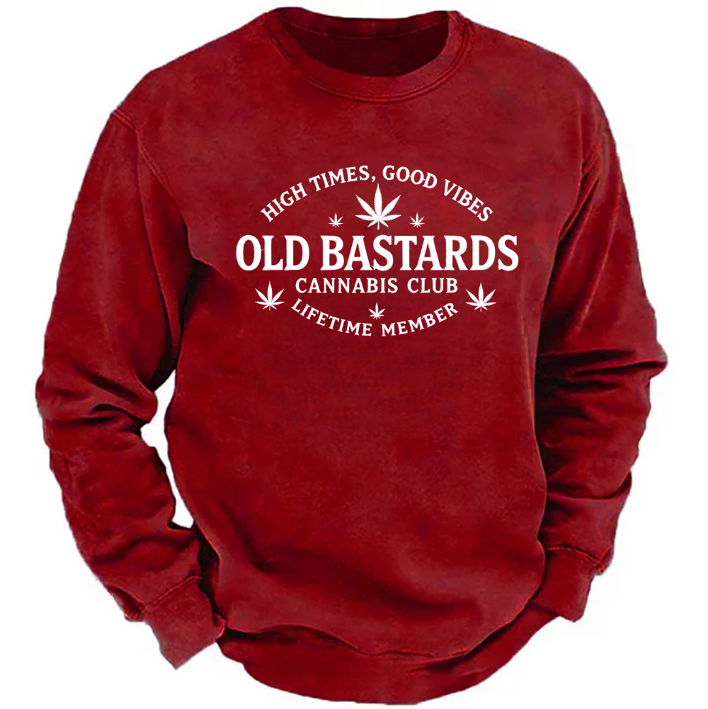 High Times, Good Vibes Old Bastards Cannabis Club Lifetime Member Sweatshirts