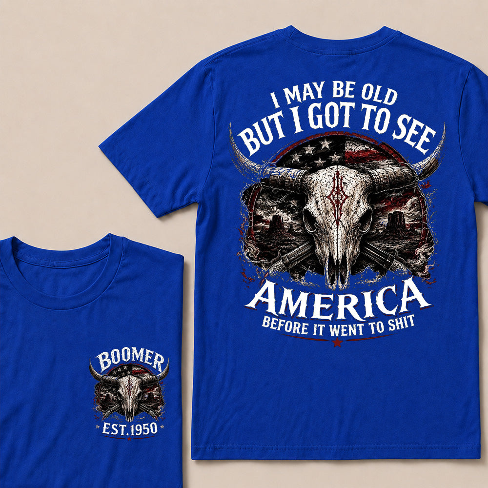 Custom Generation Year "I MAY BE OLD BUT I GOT TO SEE AMERICA" T-Shirts[EST.YOUR YEAR]