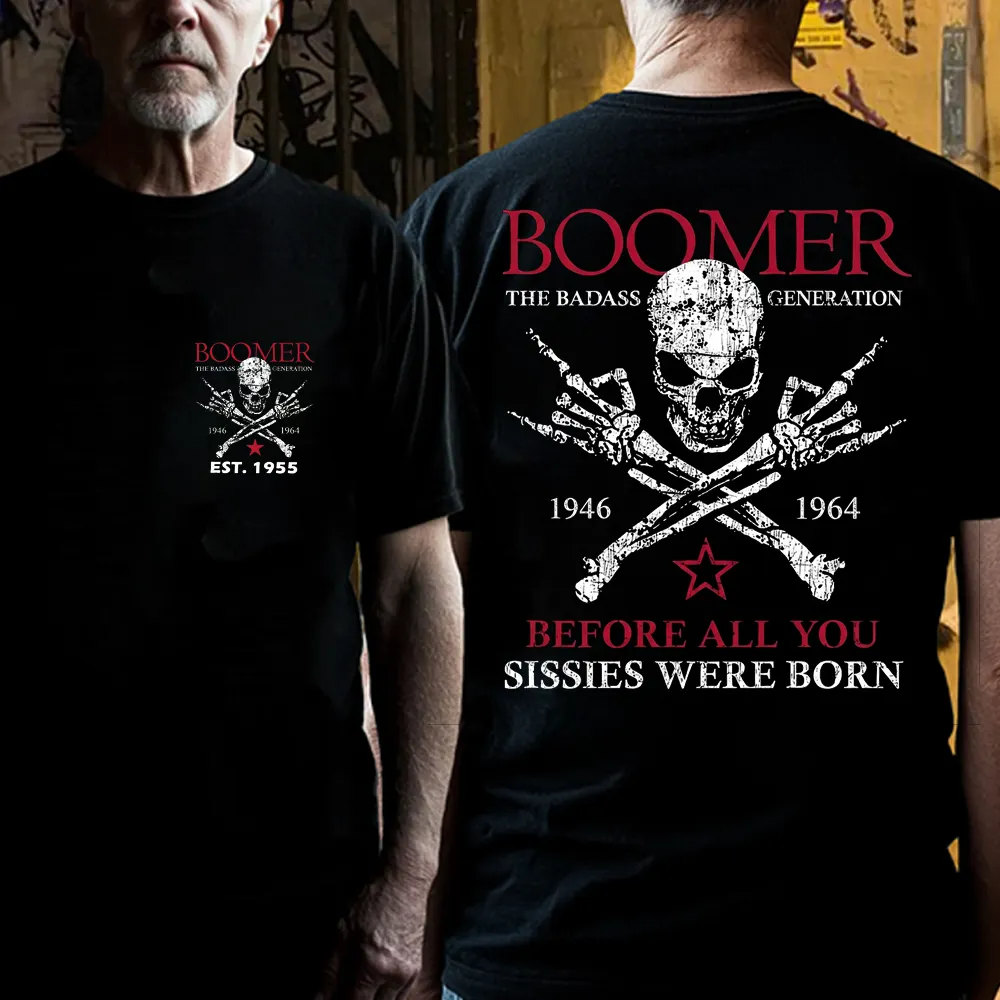 BOOMER The Badass Generation Before All You Sissies Were Born Custom EST.Year Apparel T-Shirt