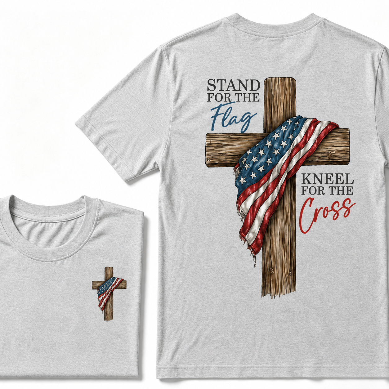 Stand for the Flag, Kneel for the Cross Patriotic Christian T-Shirt – Front & Back Graphic Tee