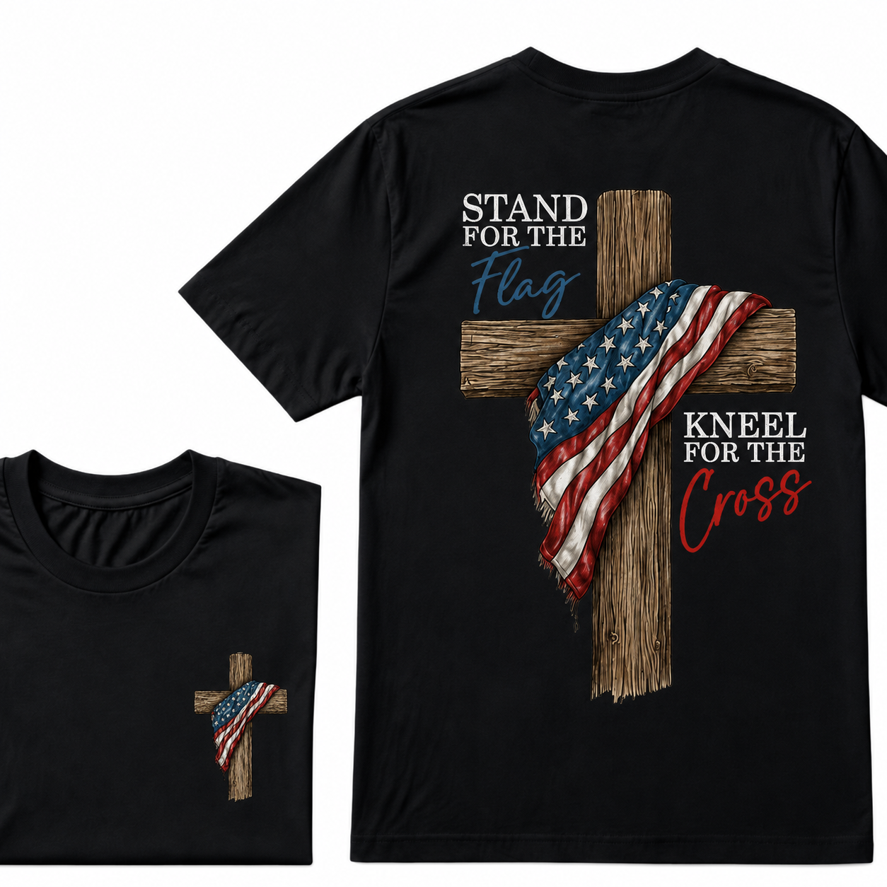 Stand for the Flag, Kneel for the Cross Patriotic Christian T-Shirt – Front & Back Graphic Tee