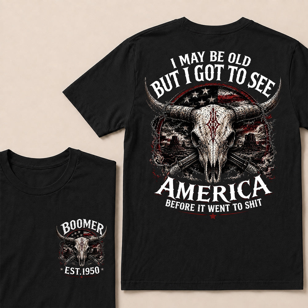 Custom Generation Year "I MAY BE OLD BUT I GOT TO SEE AMERICA" T-Shirts[EST.YOUR YEAR]