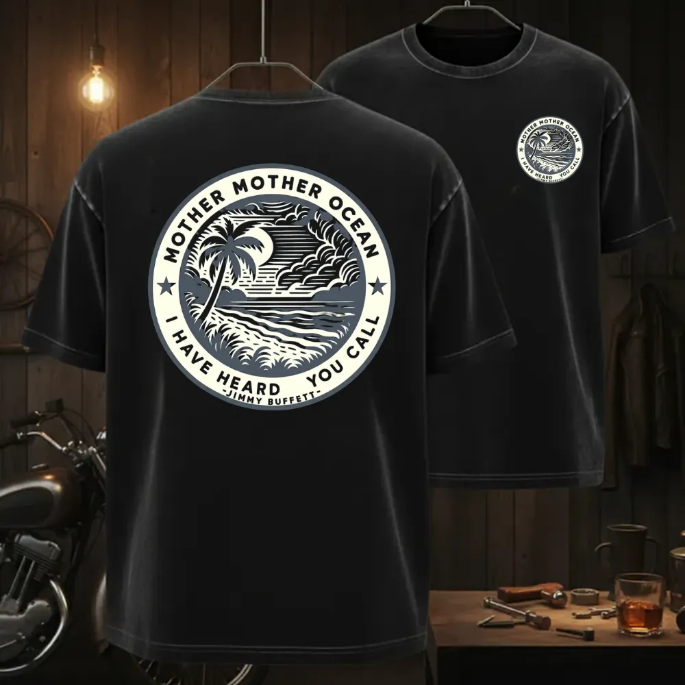 "Mother Mother Ocean I Have Heard You Call" T-Shirt - Jimmy Buffett Fan Tee, Son of a Son of a Sailor Apparel