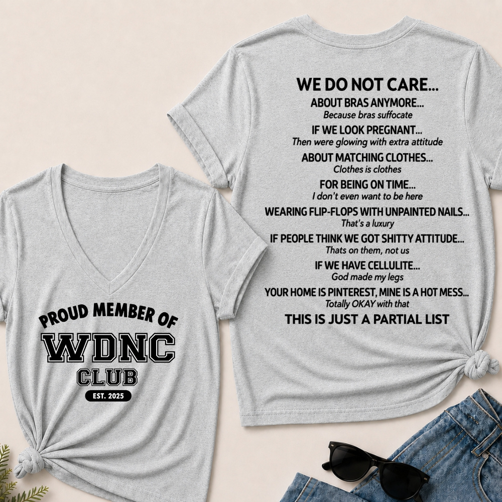 Proud Member Of WDNC Club Est. 2025 We Do Not Care Print T-Shirt,V-neck shirts,Tank Top,Sweatshirt,Hoodie