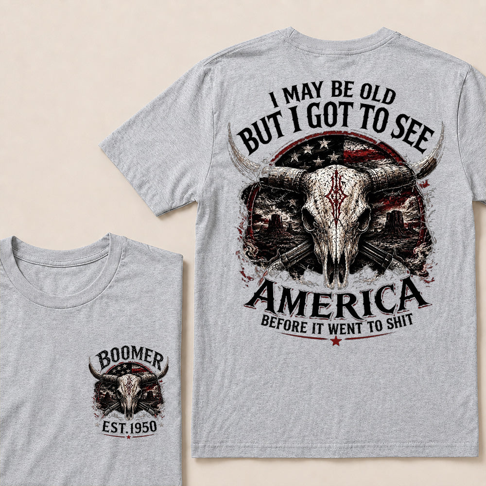 Custom Generation Year "I MAY BE OLD BUT I GOT TO SEE AMERICA" T-Shirts[EST.YOUR YEAR]