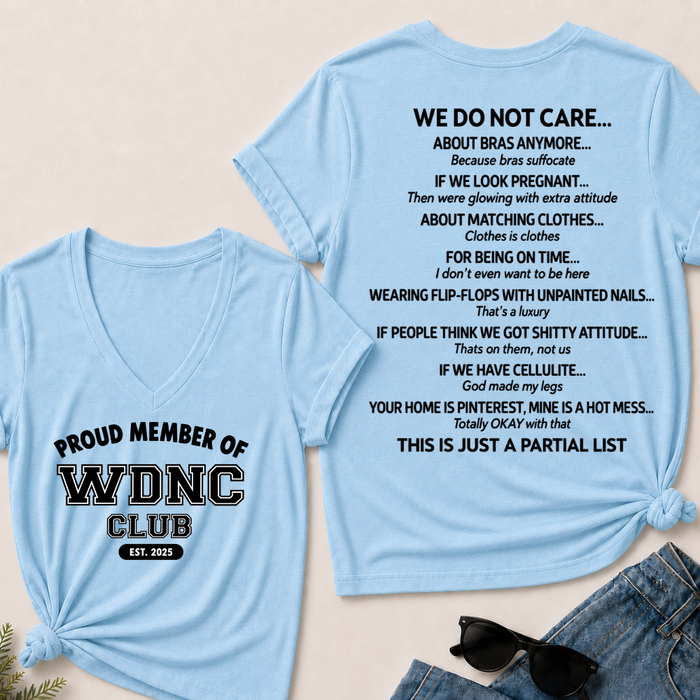 Proud Member Of WDNC Club Est. 2025 We Do Not Care Print T-Shirt,V-neck shirts,Tank Top,Sweatshirt,Hoodie