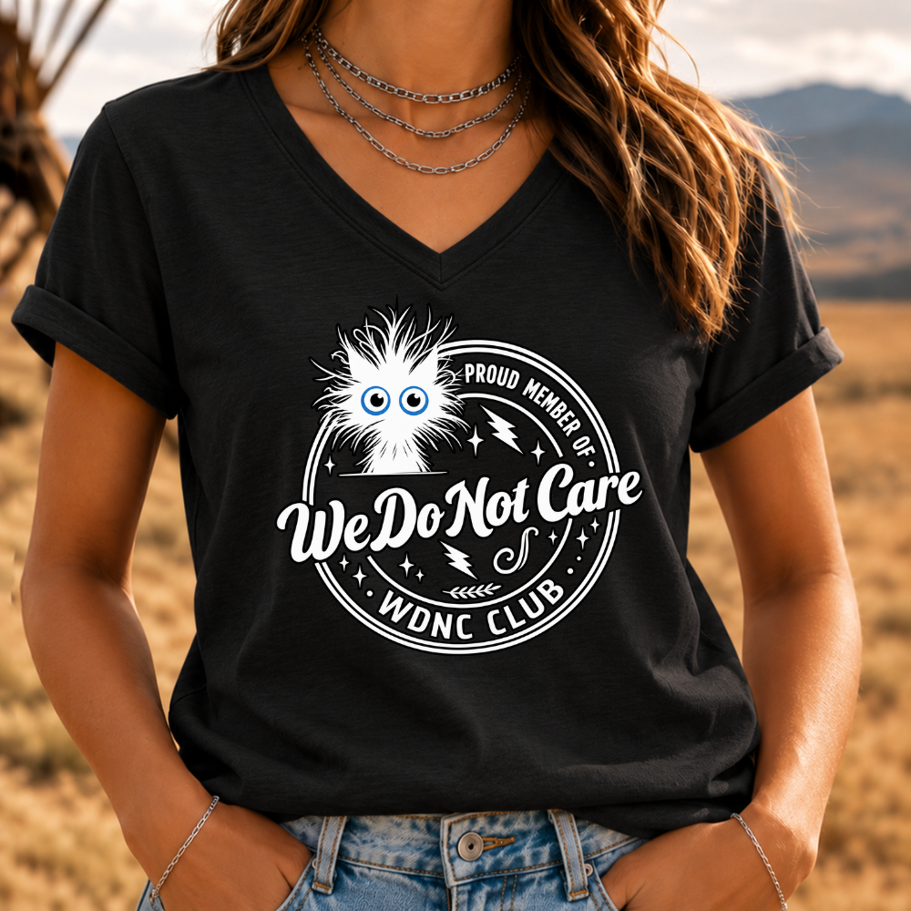 Proud Member Of WDNC Club We Do Not Care T-shirts,V-neck shirts