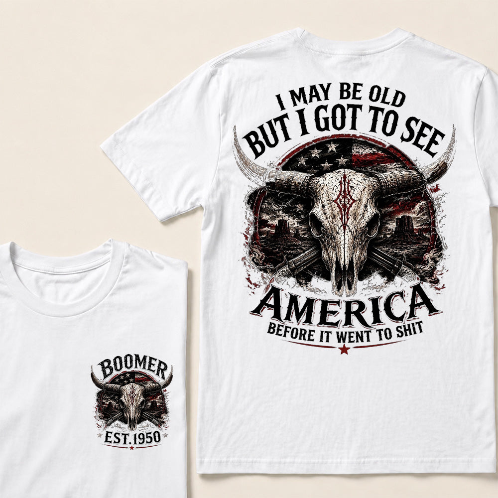 Custom Generation Year "I MAY BE OLD BUT I GOT TO SEE AMERICA" T-Shirts[EST.YOUR YEAR]