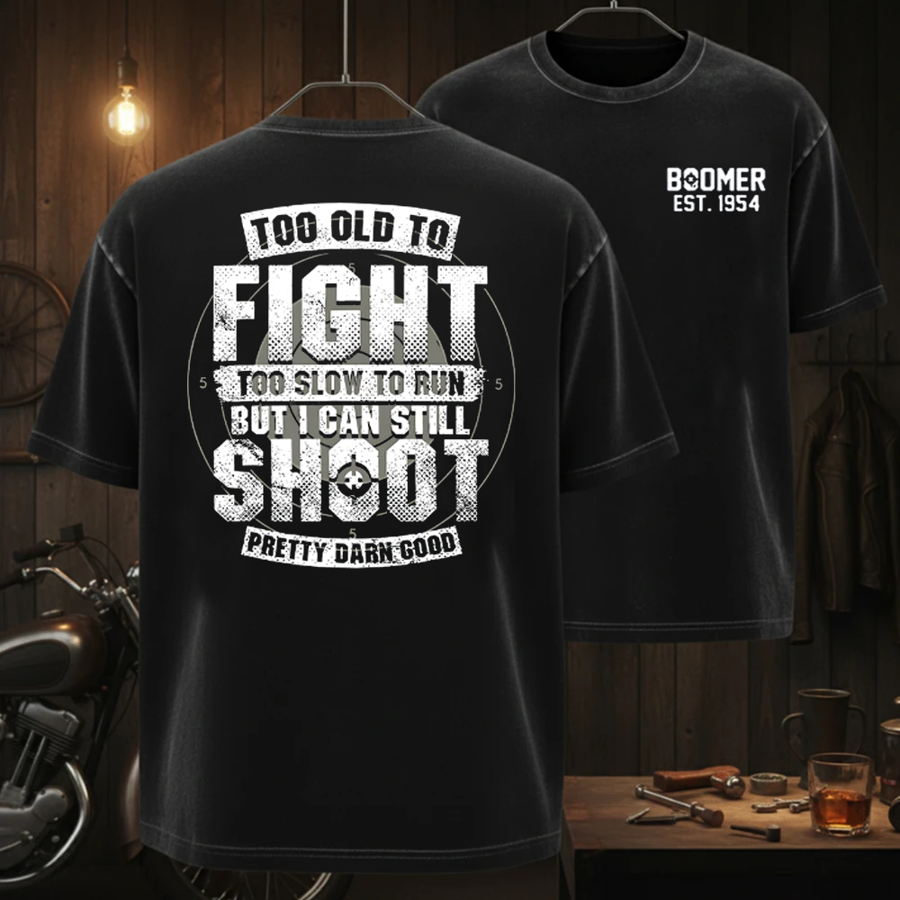 Custom Boomer T-shirt, Too Old To Fight Too Slow To Run But I Can Still Shoot Pretty Darn Good T-shirt, Unisex , Custom Year Of Birth 