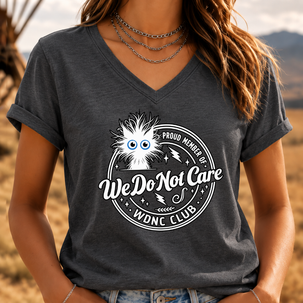 Proud Member Of WDNC Club We Do Not Care T-shirts,V-neck shirts