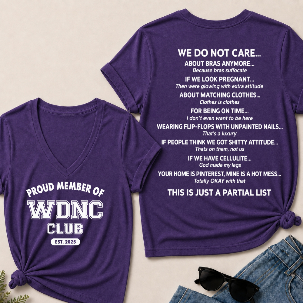Proud Member Of WDNC Club Est. 2025 We Do Not Care Print T-Shirt,V-neck shirts,Tank Top,Sweatshirt,Hoodie