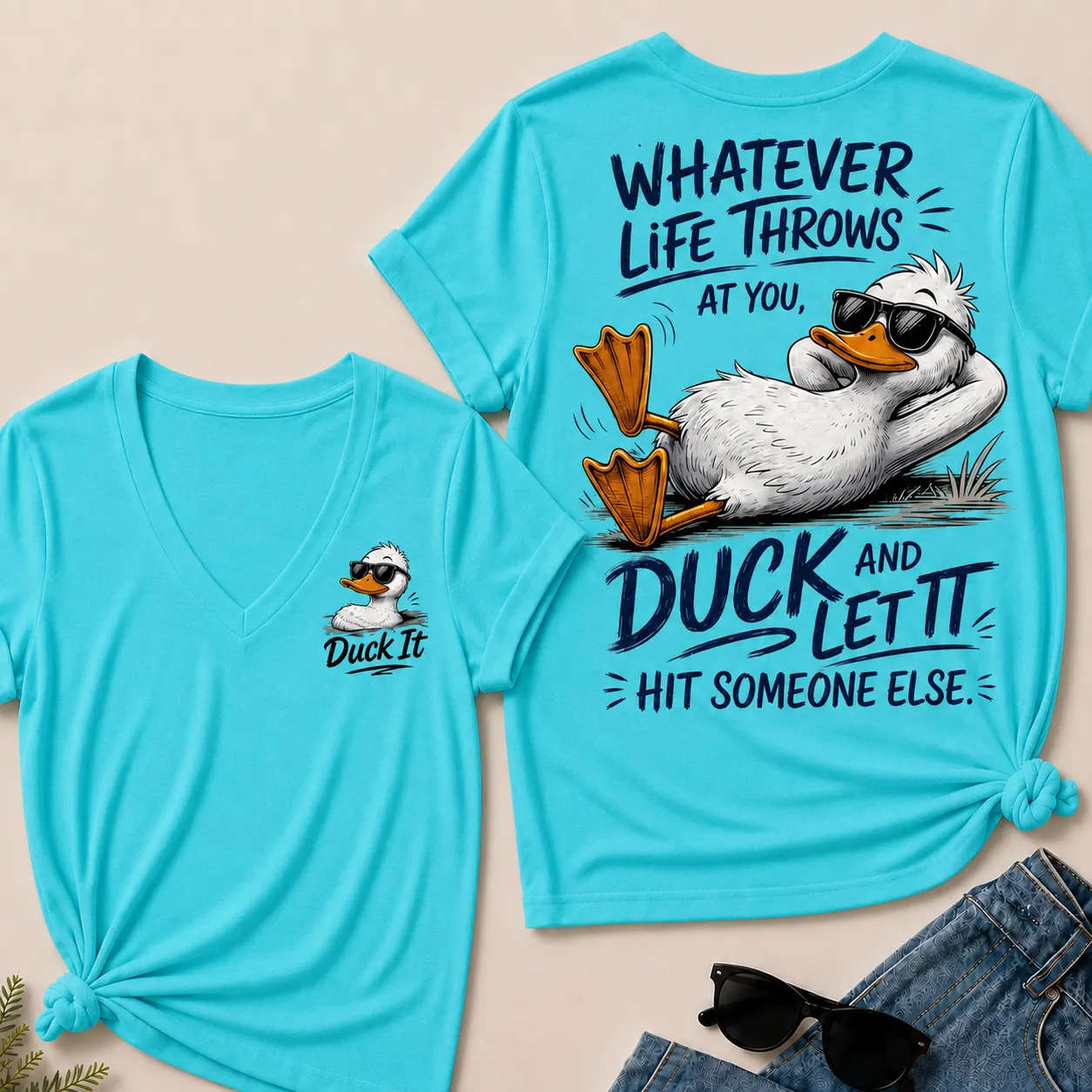 "Whatever Life Throws at You – Duck It" V-Neck Tee