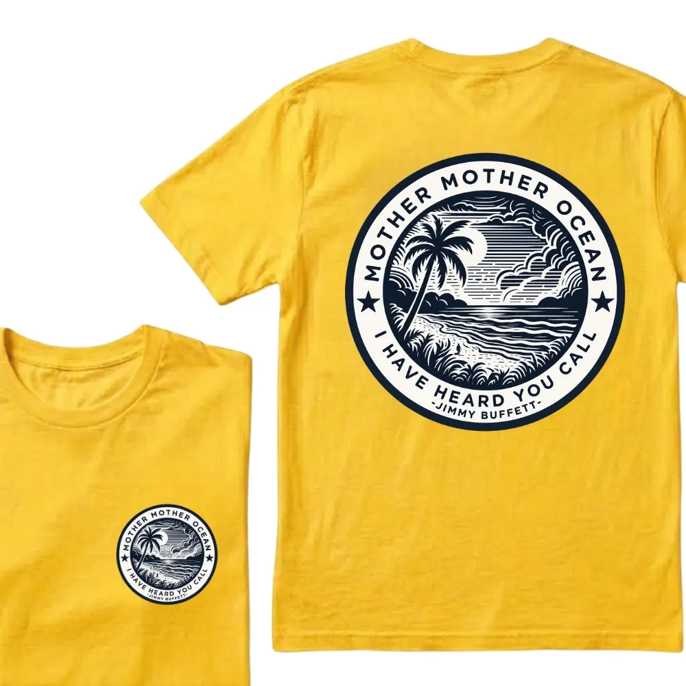 "Mother Mother Ocean I Have Heard You Call" T-Shirt - Jimmy Buffett Fan Tee, Son of a Son of a Sailor Apparel