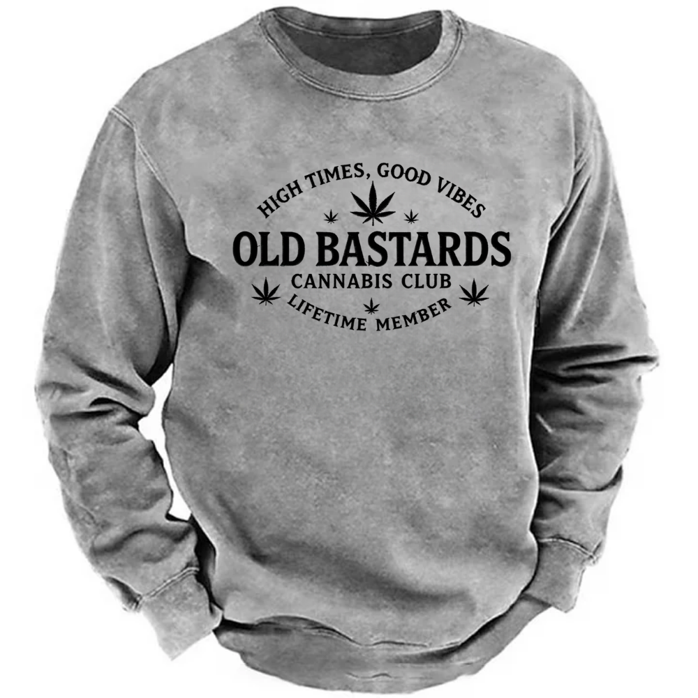 High Times, Good Vibes Old Bastards Cannabis Club Lifetime Member Sweatshirts