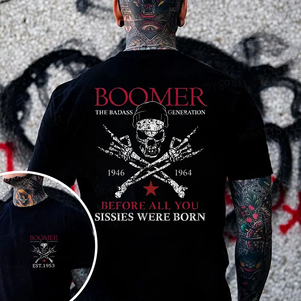 BOOMER The Badass Generation Before All You Sissies Were Born Custom EST.Year Apparel