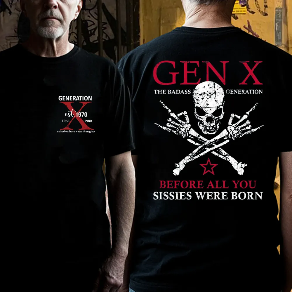 Custom Generation X Badass Generation Shirts Before All You Sissies Were Born T-shirts