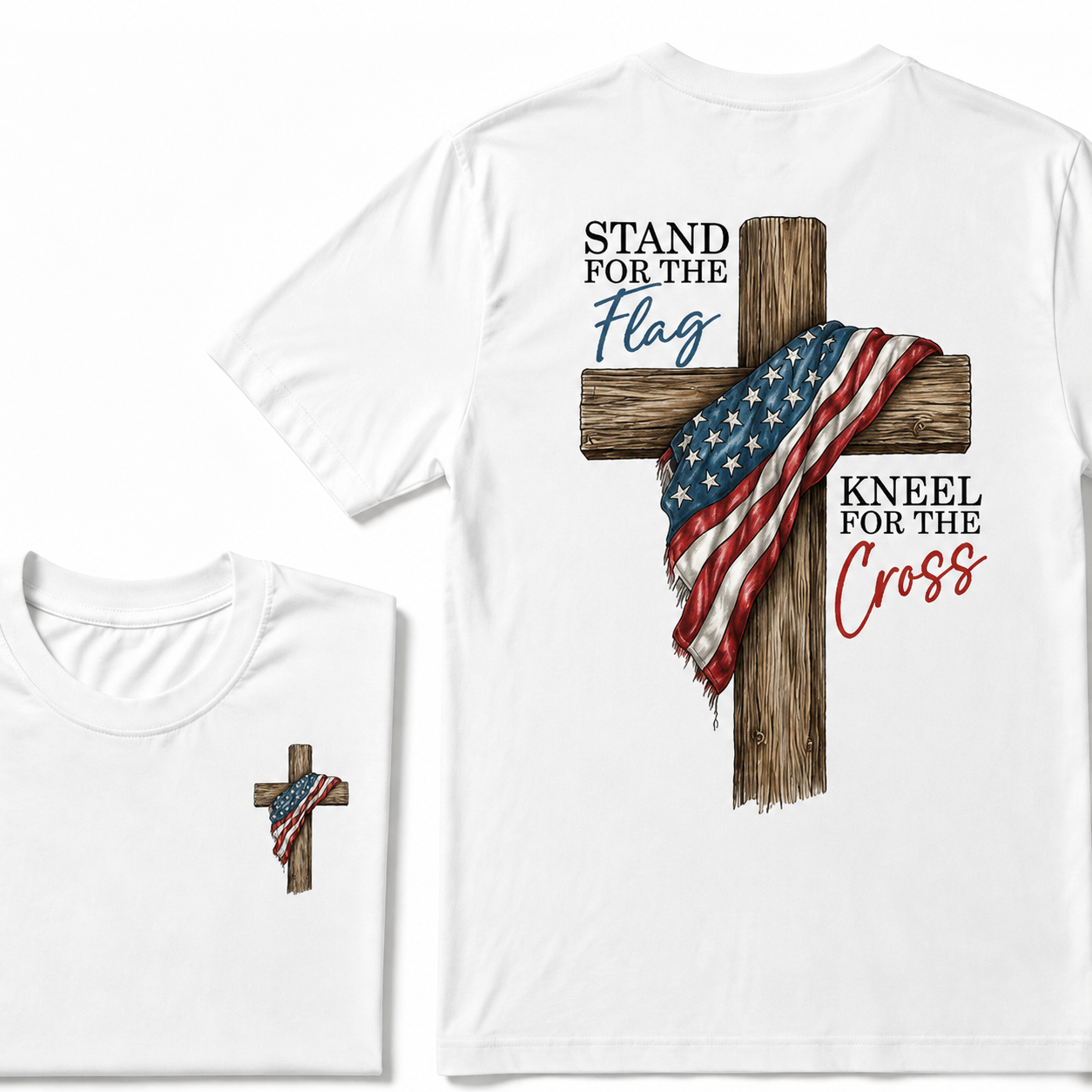 Stand for the Flag, Kneel for the Cross Patriotic Christian T-Shirt – Front & Back Graphic Tee