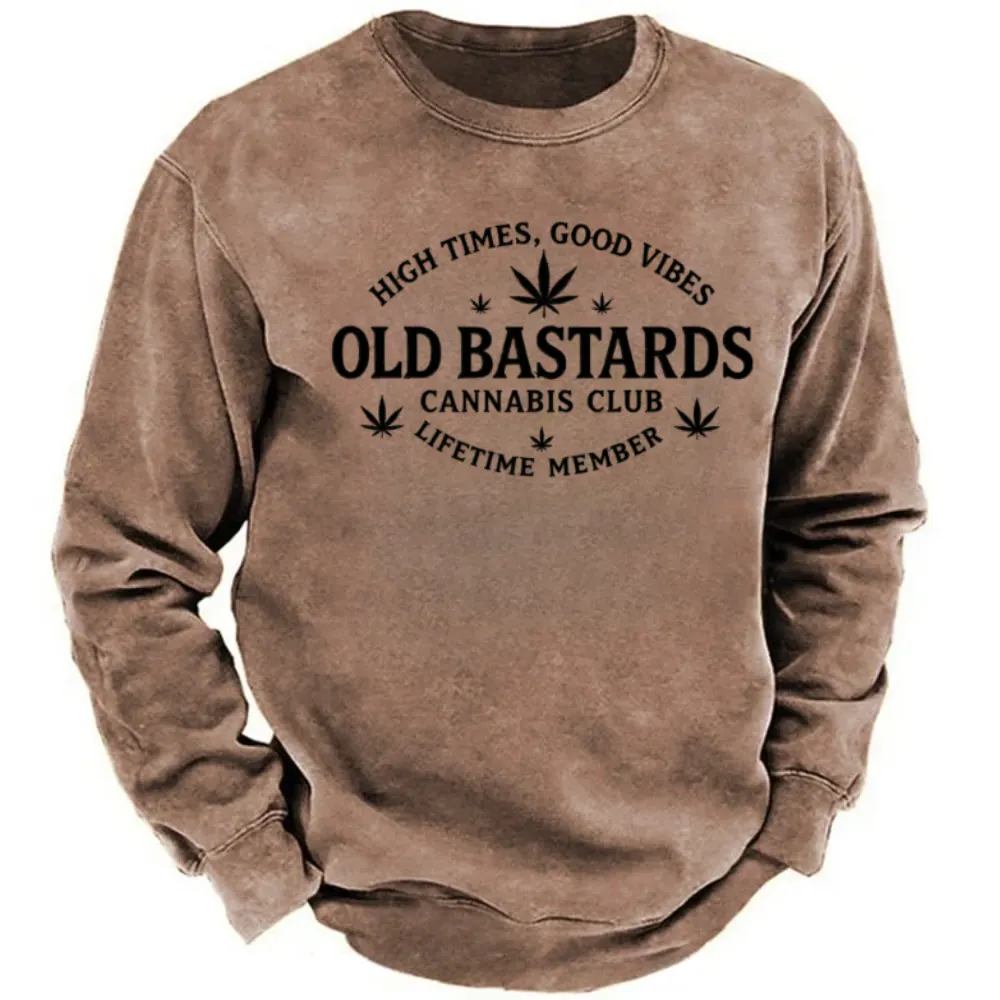 High Times, Good Vibes Old Bastards Cannabis Club Lifetime Member Sweatshirts