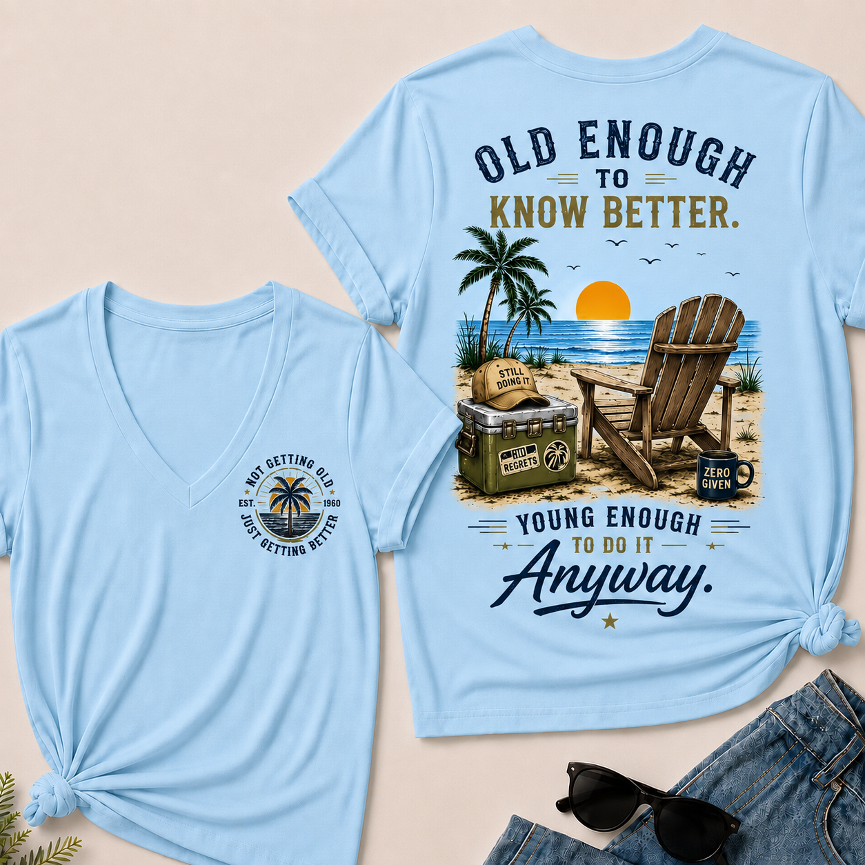 🌴 Custom Your Year Vintage Beach "Old Enough To Know Better" Life Attitude Graphic T-Shirt V-Neck T-Shirt