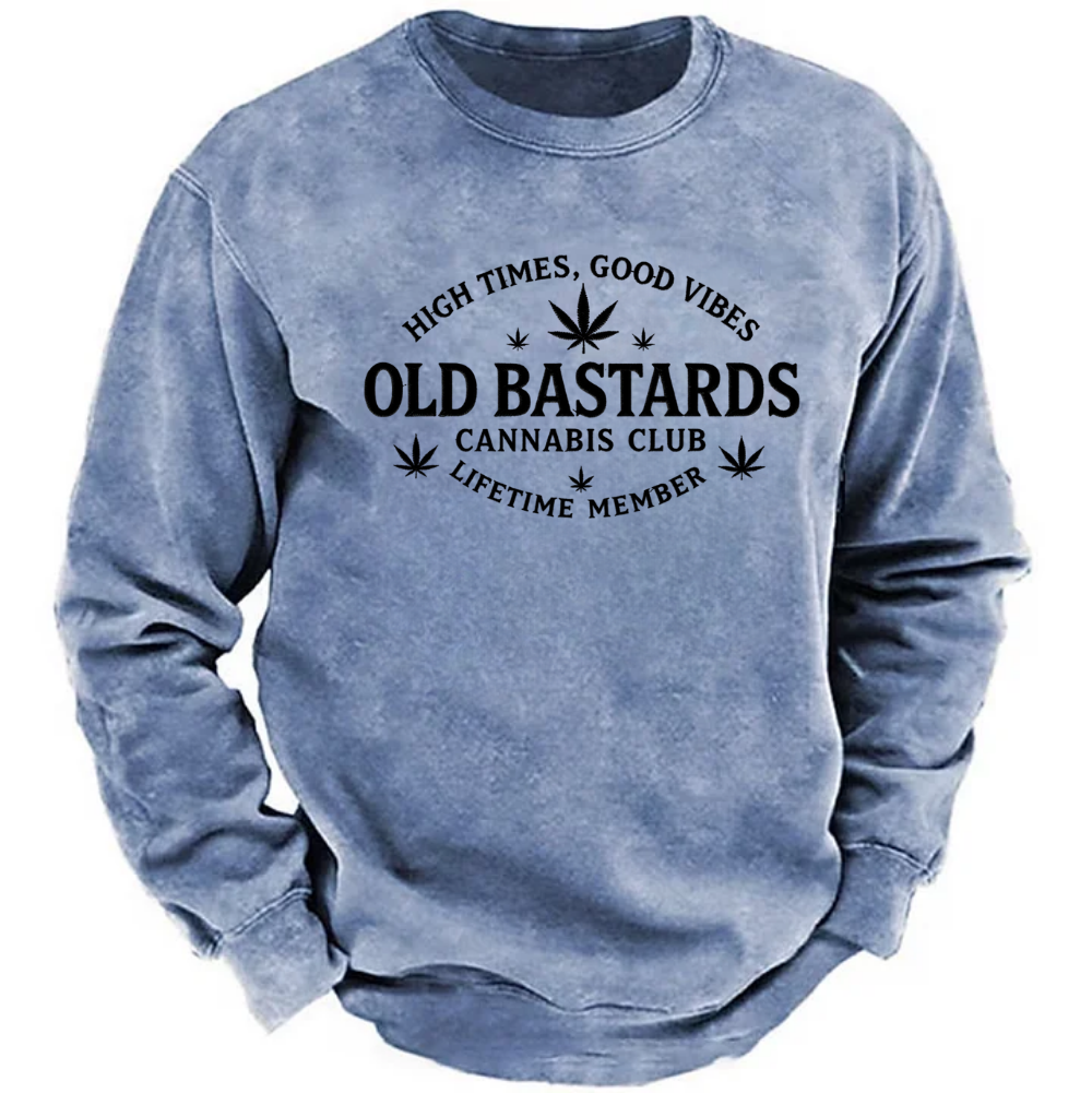 High Times, Good Vibes Old Bastards Cannabis Club Lifetime Member Sweatshirts