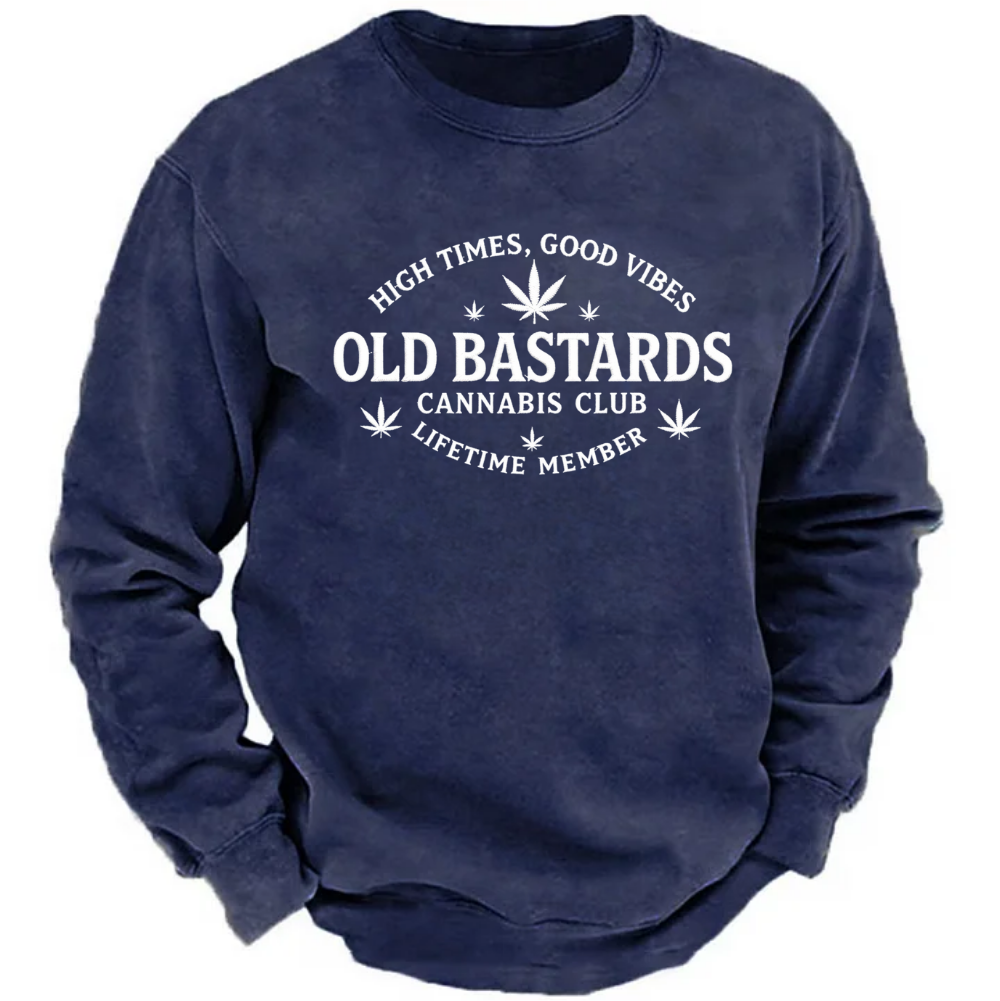 High Times, Good Vibes Old Bastards Cannabis Club Lifetime Member Sweatshirts