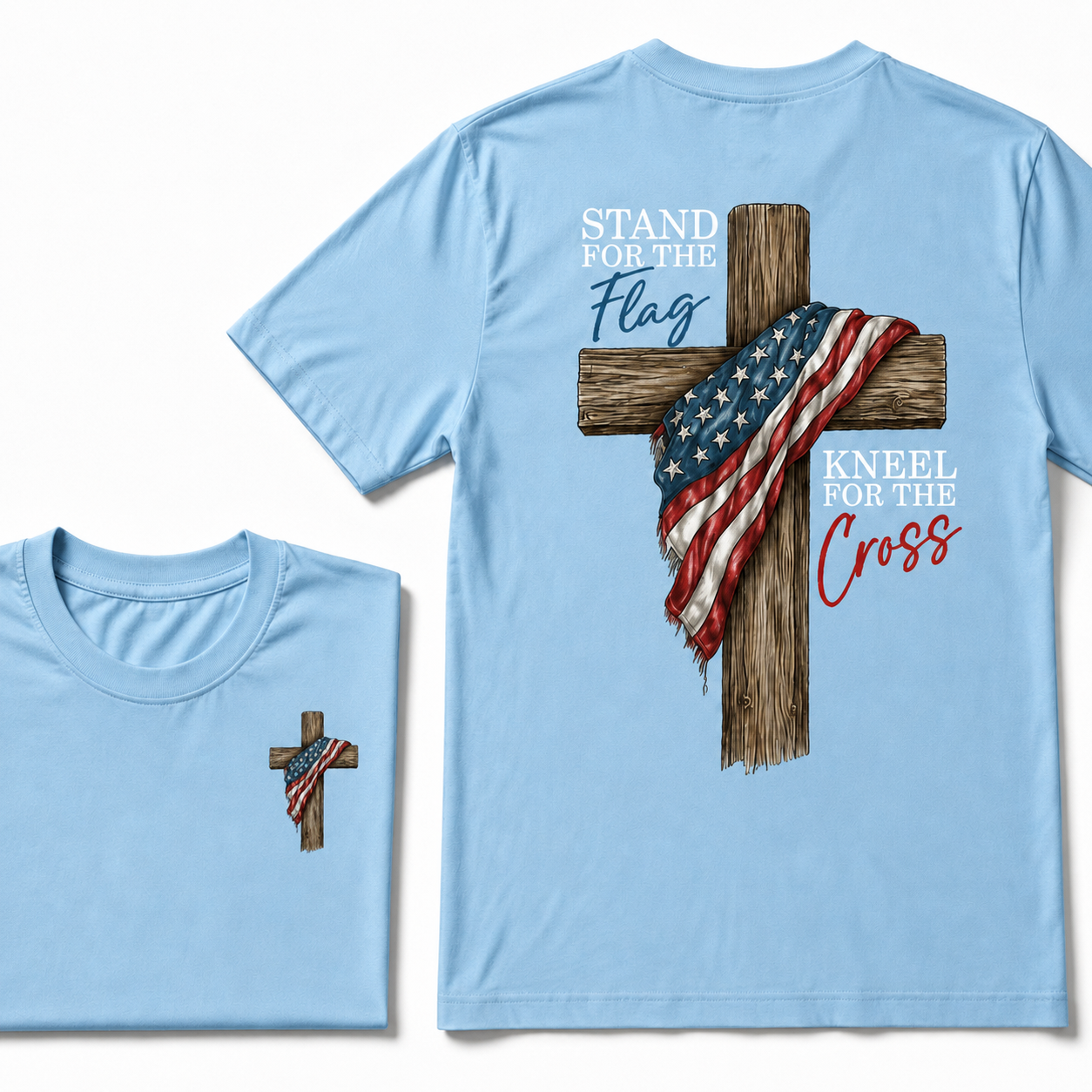 Stand for the Flag, Kneel for the Cross Patriotic Christian T-Shirt – Front & Back Graphic Tee