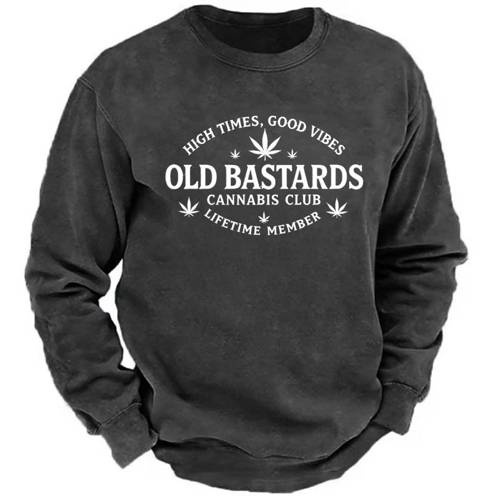High Times, Good Vibes Old Bastards Cannabis Club Lifetime Member Sweatshirts