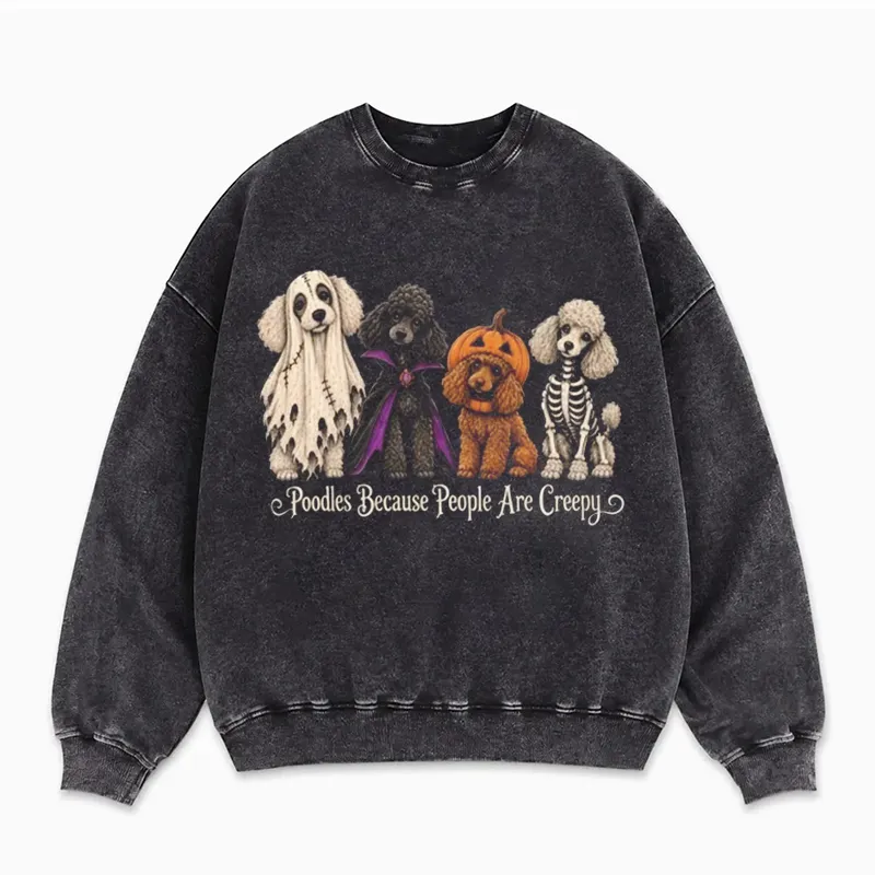 Poodles Because People Are Creepy Sweatshirt