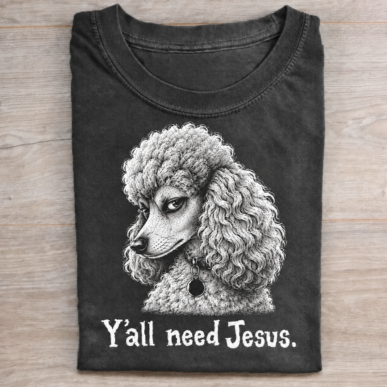 Funny Poodle “Y’all Need Jesus” Graphic T-Shirt