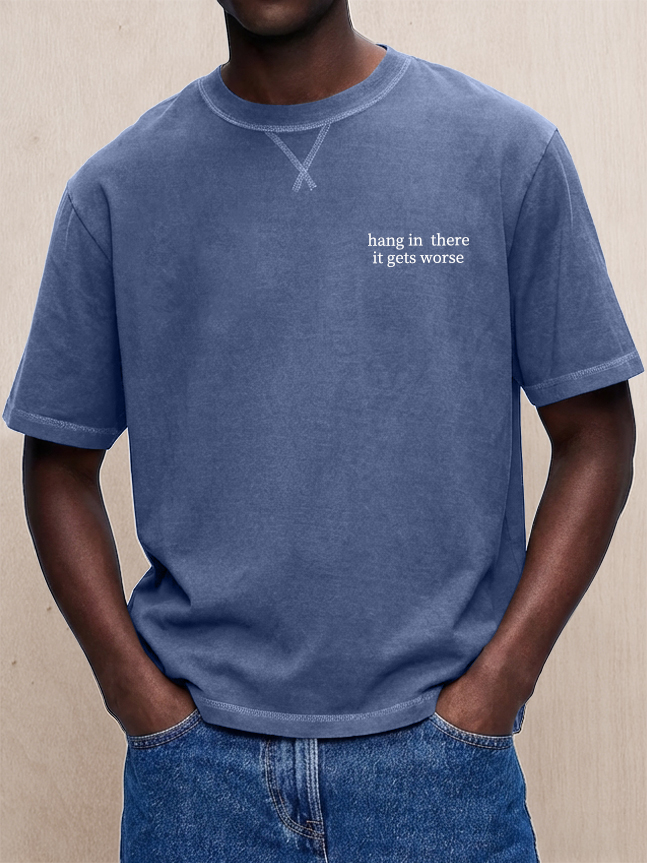Men's Washed & Distressed "Hang In There, It Gets Worse" T-Shirt