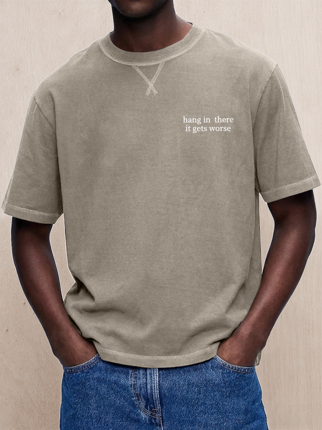 Men's Washed & Distressed "Hang In There, It Gets Worse" T-Shirt