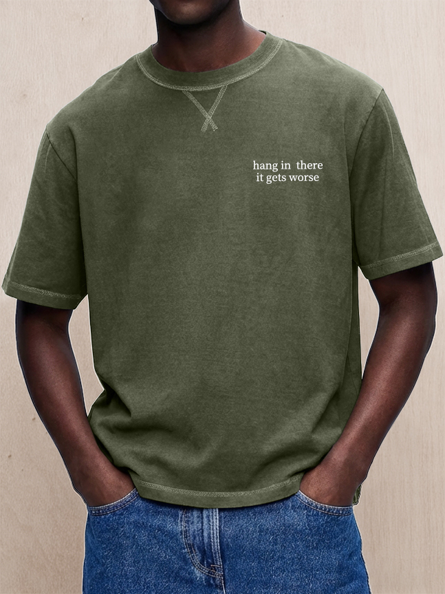 Men's Washed & Distressed "Hang In There, It Gets Worse" T-Shirt
