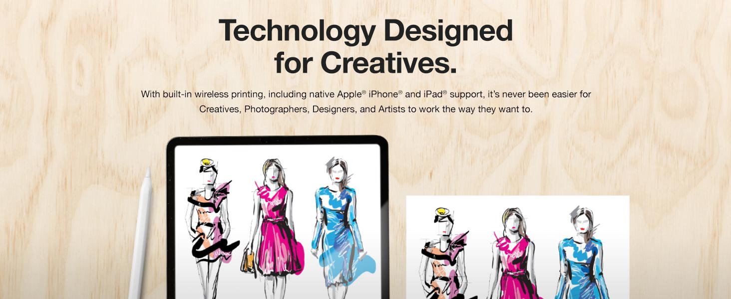 Technology designed for creatives. With wireless printing, including Apple iPhone and iPad support