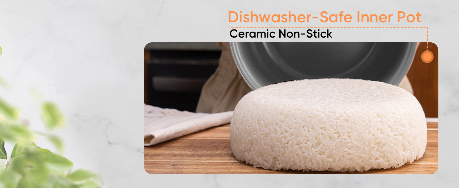 Ceramic non-stick inner pot is perfect to cook rice, make you cooking easy, and is dishwasher-safe.