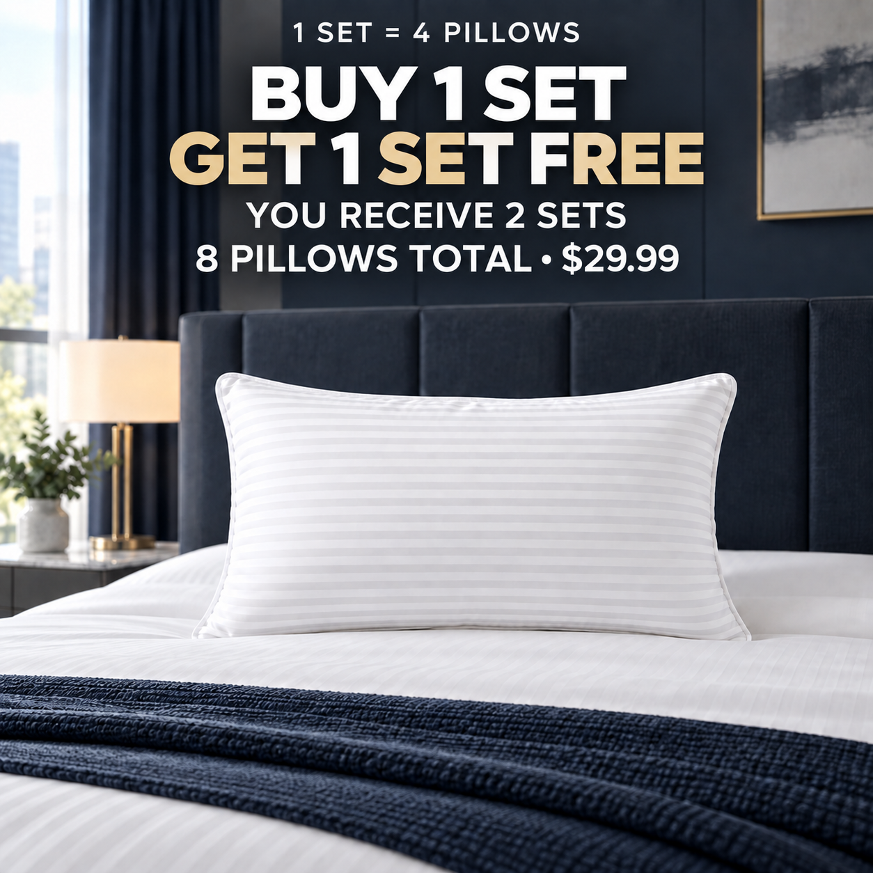 one set equals four pillows buy one set and get one set free eight pillows total for 29.99 USD