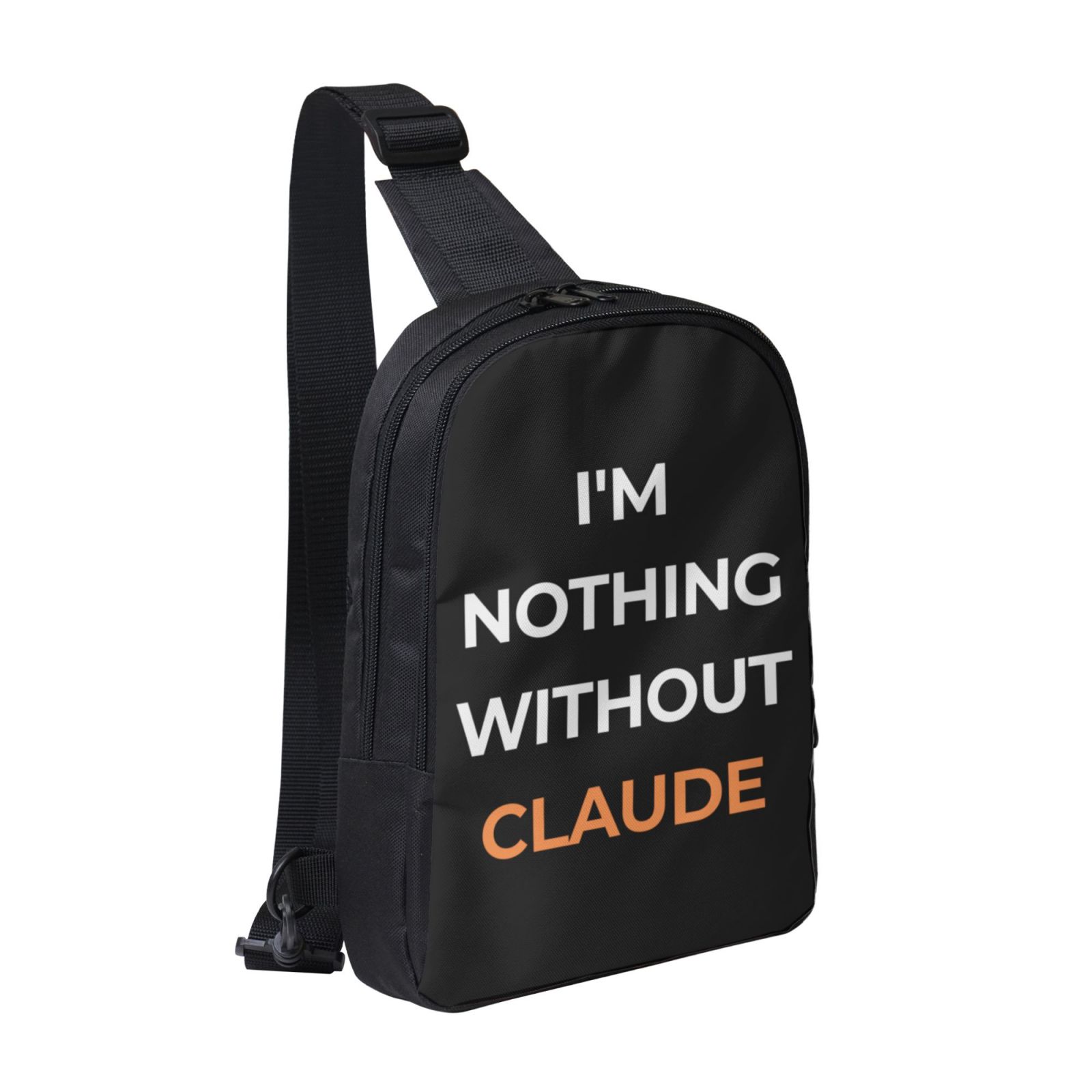 "I'm Nothing Without Claude" Premium Geek Sling Bag - Tech Wear Chest Pack