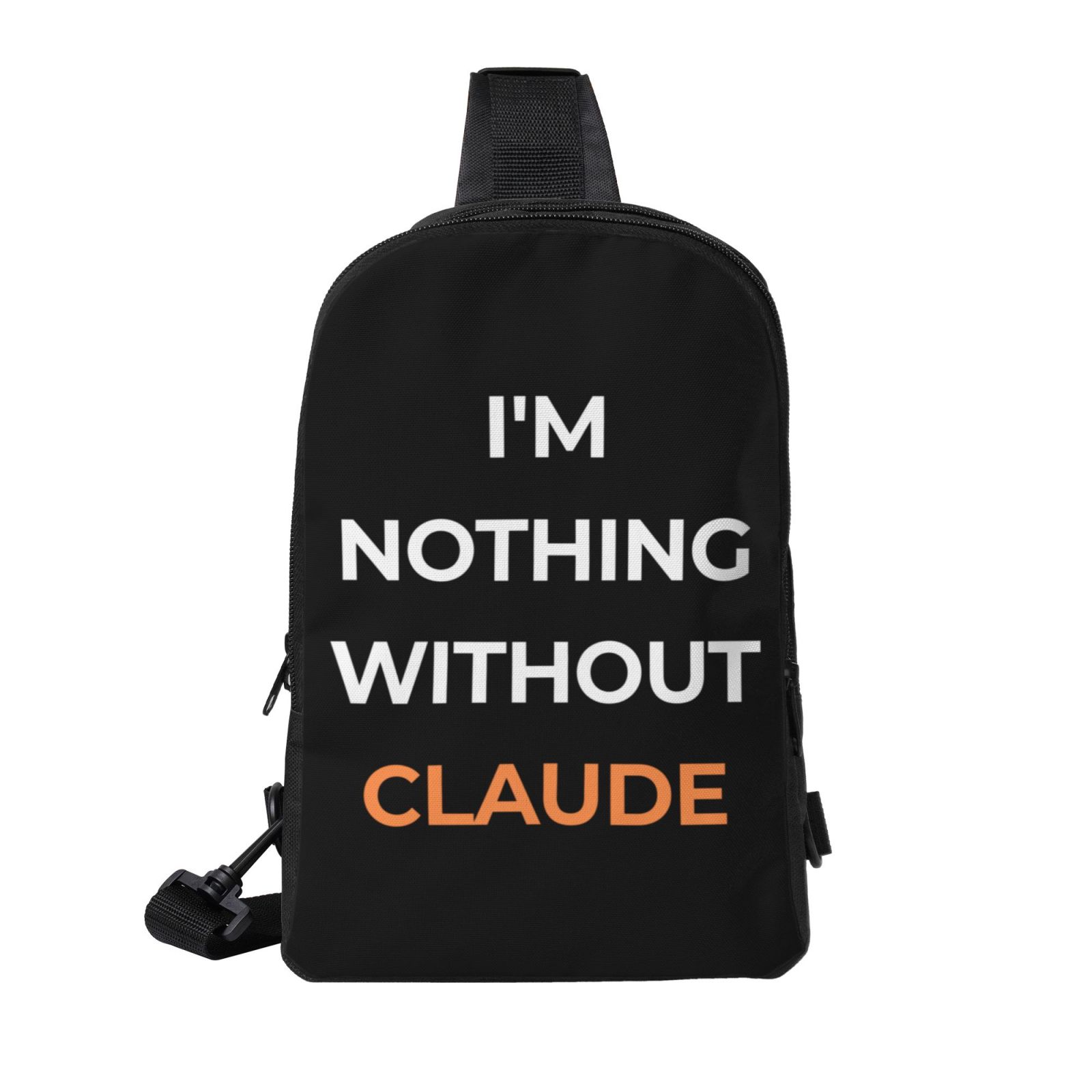 "I'm Nothing Without Claude" Premium Geek Sling Bag - Tech Wear Chest Pack