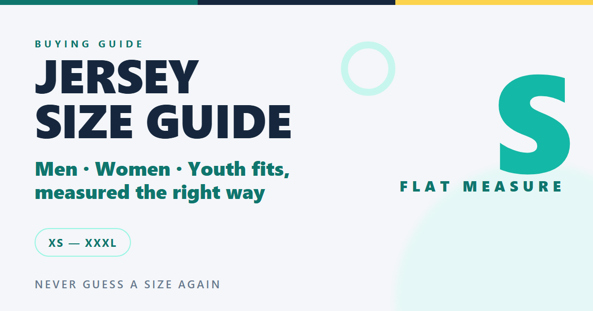 Jersey size guide — men, women and youth fits, flat measure method