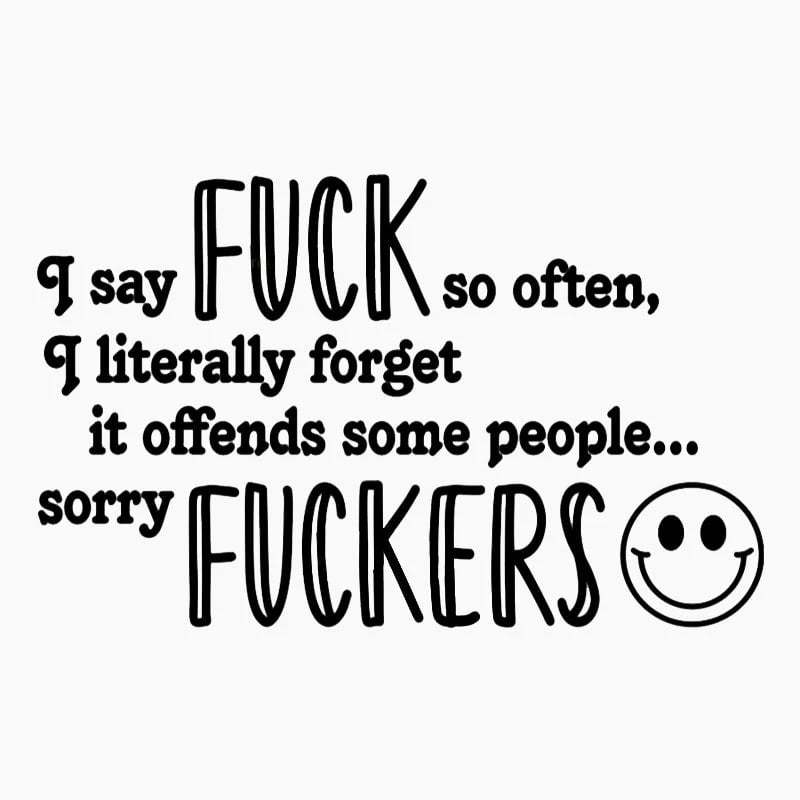 😈🖤 "I Say F*ck SO OFTEN" Funny Car Decal