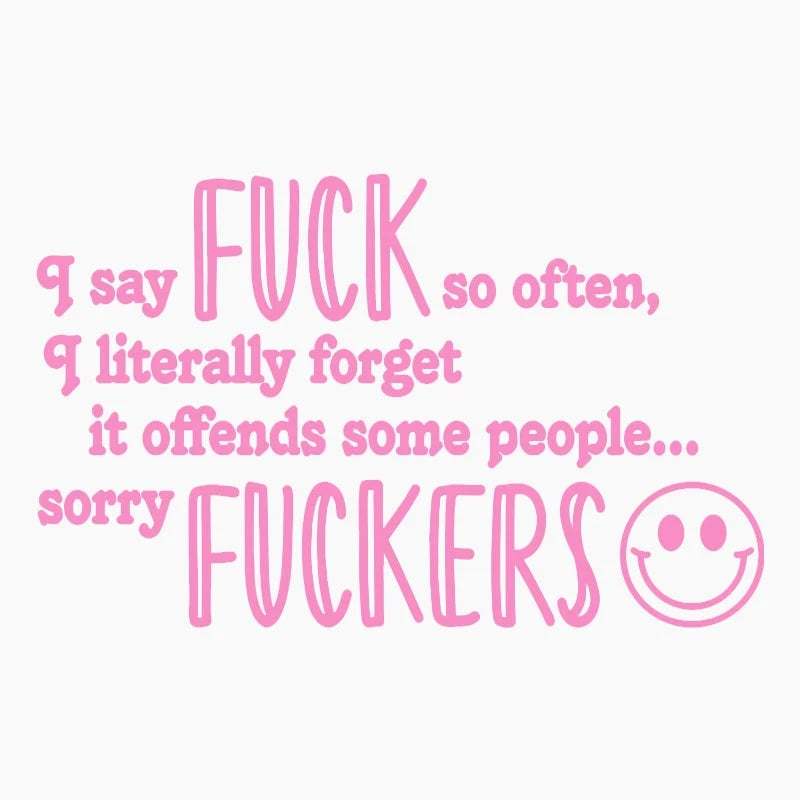 😈🖤 "I Say F*ck SO OFTEN" Funny Car Decal