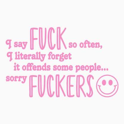 😈🖤 "I Say F*ck SO OFTEN" Funny Car Decal