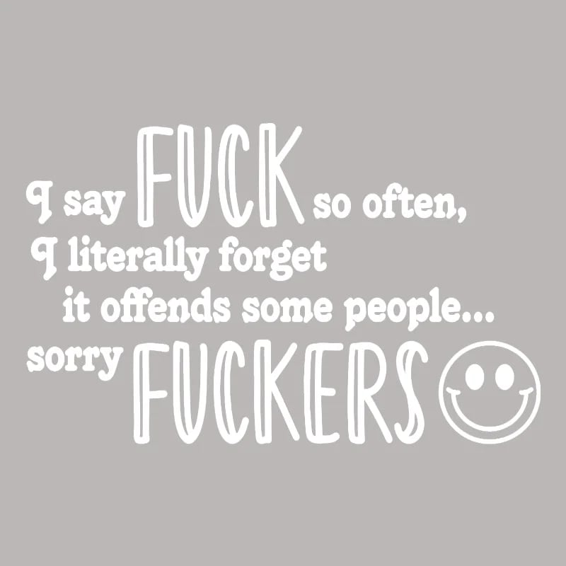 😈🖤 "I Say F*ck SO OFTEN" Funny Car Decal