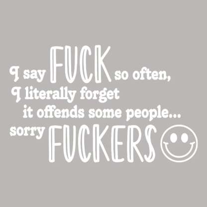 😈🖤 "I Say F*ck SO OFTEN" Funny Car Decal