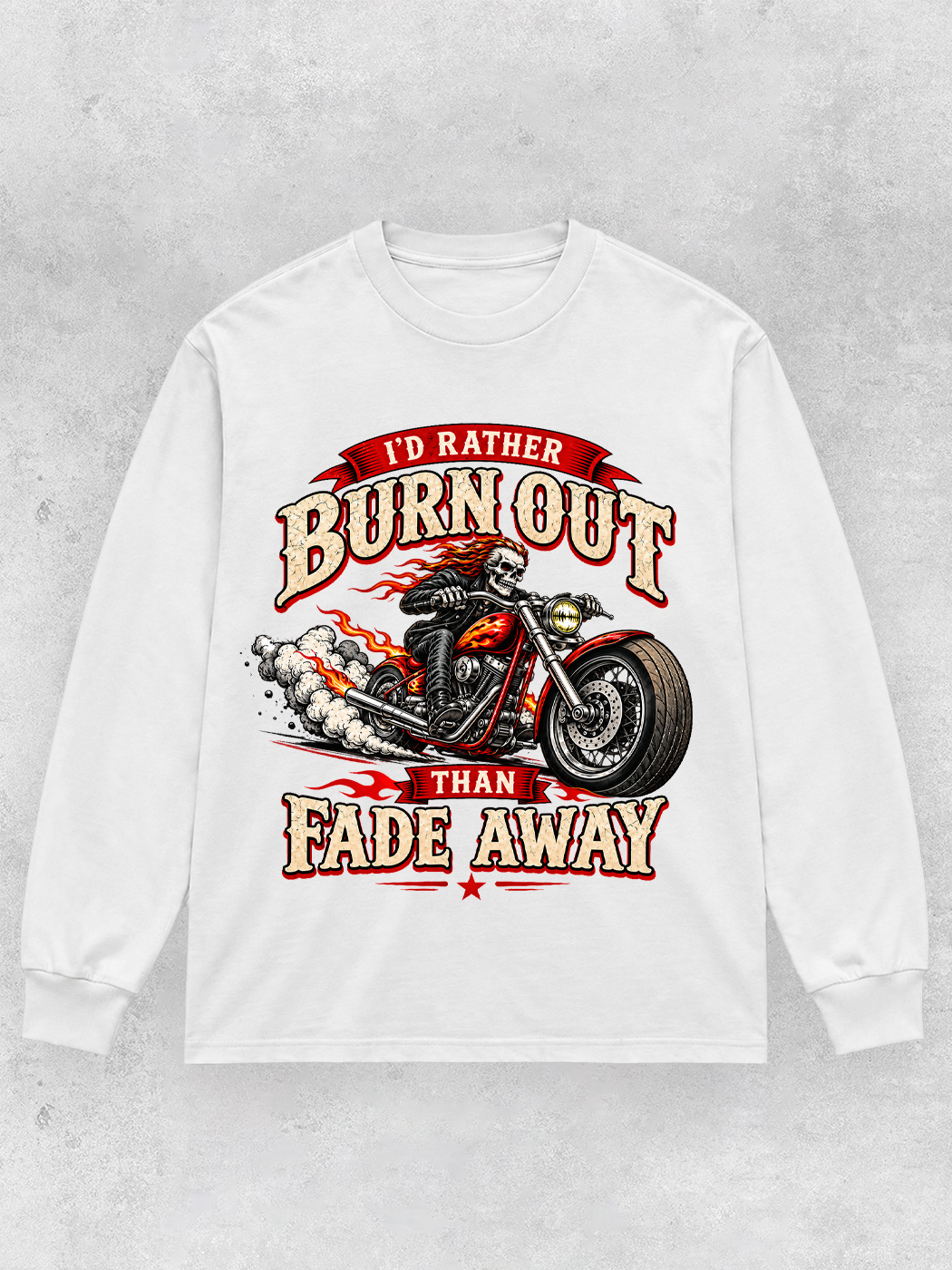 Grinram I'd Rather Burn Out Fade Away Classic Long Sleeve T-Shirt