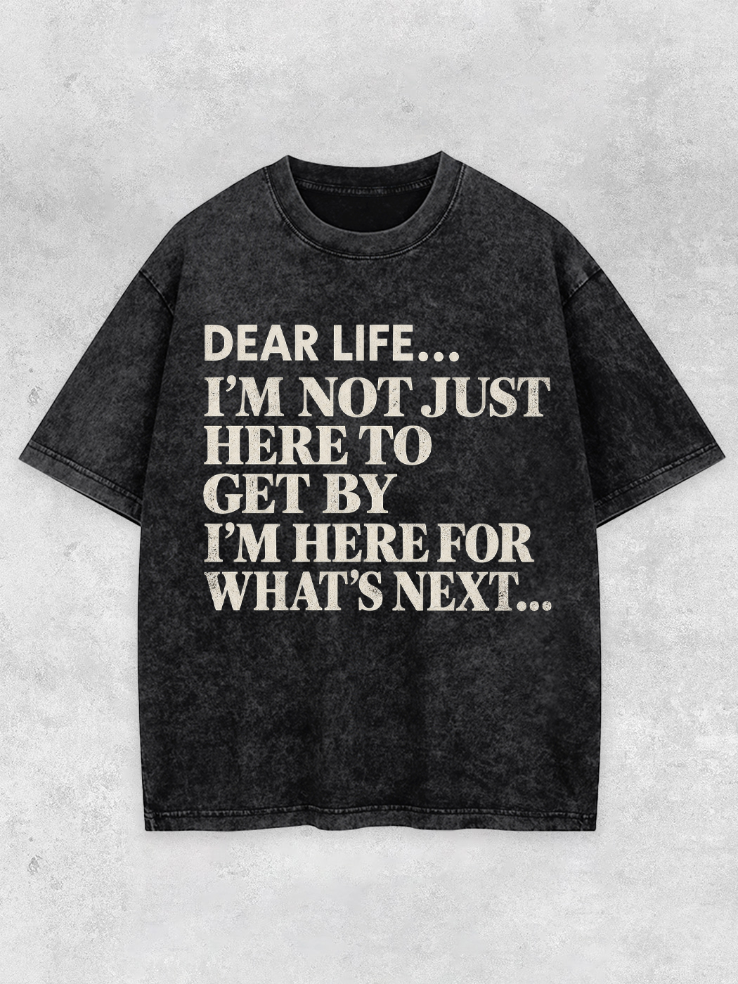 Grinram Dear Life I'm Here For What's Next Washed T-Shirt