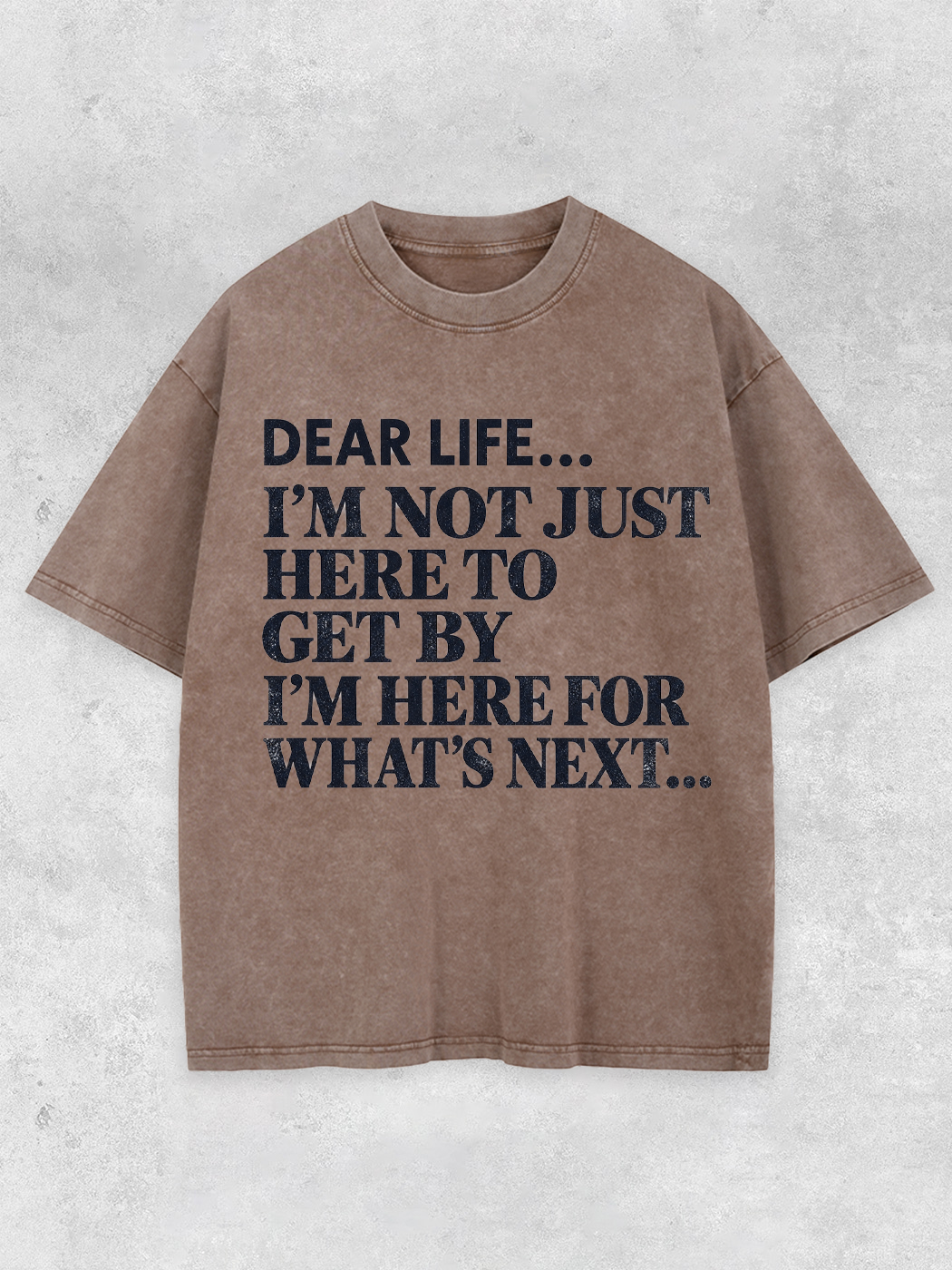 Grinram Dear Life I'm Here For What's Next Washed T-Shirt