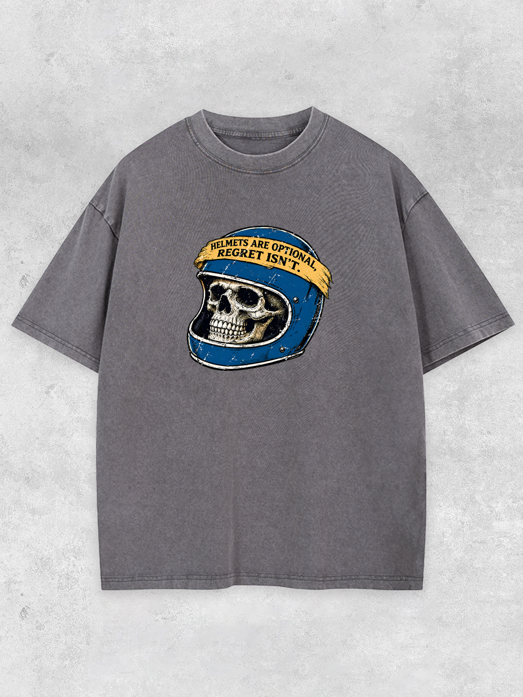 Grinram Helmets Are Optional Regret Isn't Washed T-Shirt