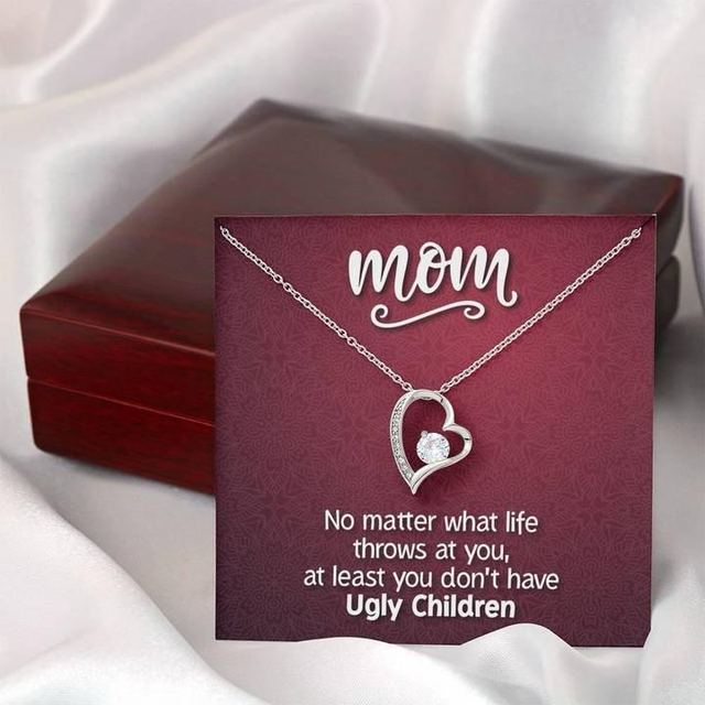 Mom, at least you do not have ugly children necklace