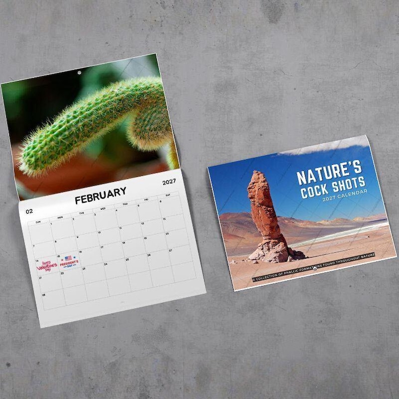 May include: A 2027 wall calendar featuring a cover with a rock formation and the text Nature's Cock Shots, alongside an open page for February showing a green cactus and a grid with dates, including labels for Valentine's Day and President's Day.