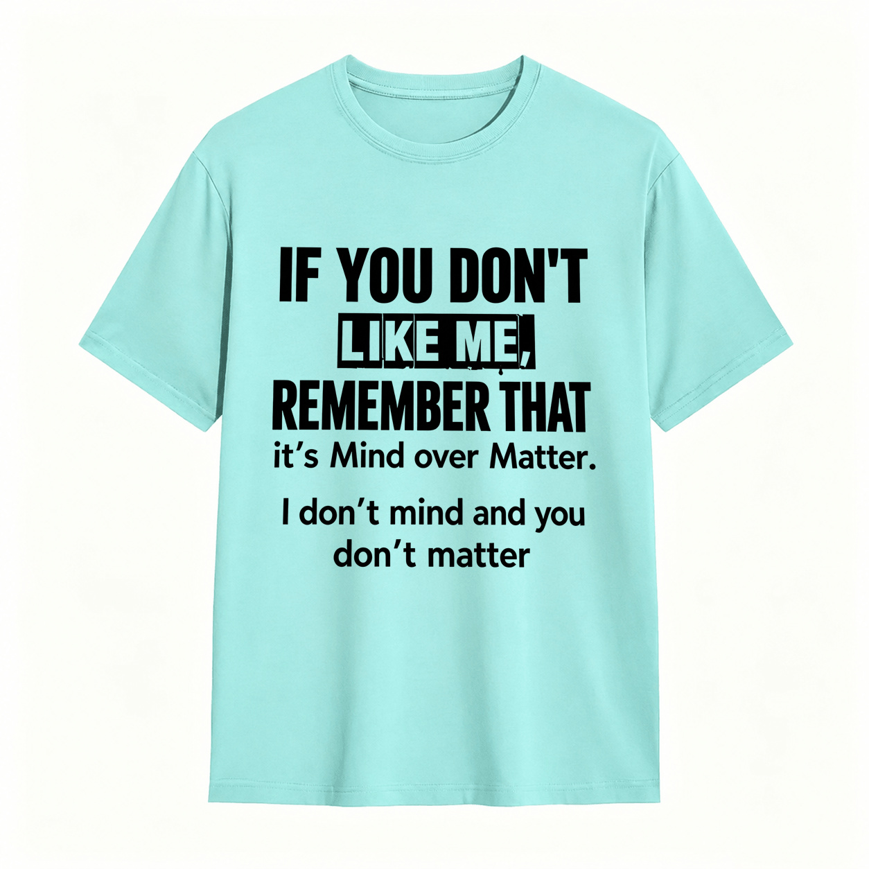 Mind Over Matter Sarcastic Quote Graphic T-Shirt